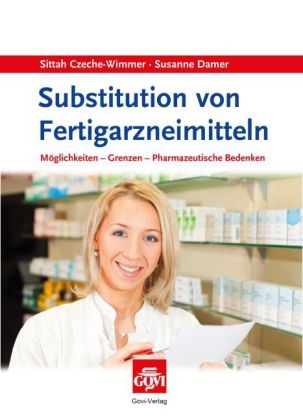 Substitution von Fertigarzneimitteln - Sittah Czeche-Wimmer, Susanne Damer