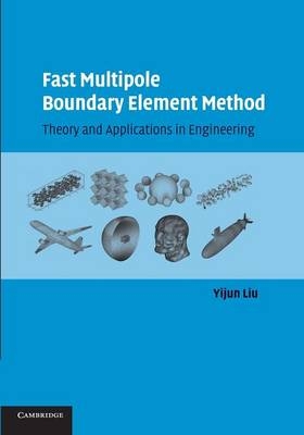 Fast Multipole Boundary Element Method - Yijun Liu
