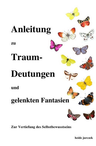 Anleitung zu Traumdeutungen und gelenkten Fantasien