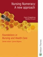 Foundations in Nursing and Health Care Nursing Numeracy - Carol Chapelhow, Sandra Crouch