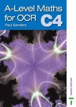 A-level Maths for OCR C4 - Paul Sanders