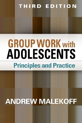 Group Work with Adolescents - Andrew Malekoff