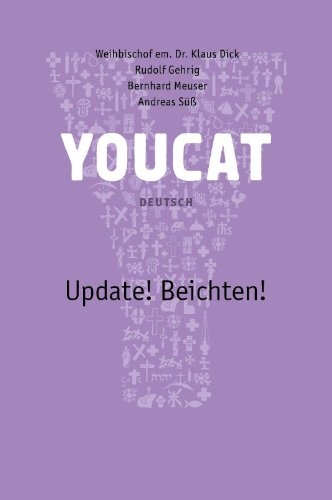 Youcat Update! Beichten Deutsch - Klaus Dick, Rudolf Gehrig, Bernhard Meuser, Andreas S&uuml;&szlig;
