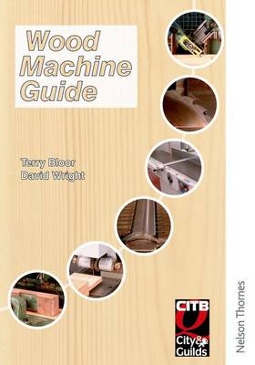 Wood Machine Guide - David Wright, Terry Bloar