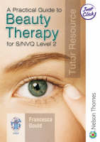 A Practical Guide to Beauty Therapy for S/NVQ