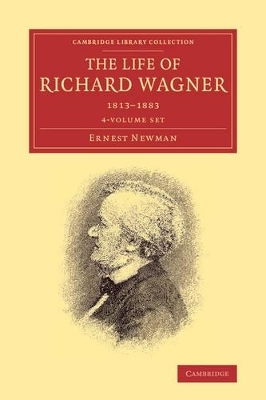 The Life of Richard Wagner 4 Volume Paperback Set - Ernest Newman