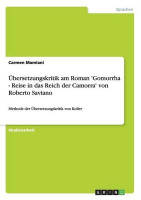&Atilde;bersetzungskritik am Roman 'Gomorrha - Reise in das Reich der Camorra' von Roberto Saviano - Carmen Mamiani