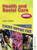 Health and Social Care GCSE Teacher Support Pack AQA - Liam Clarke