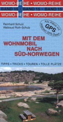 Mit dem Wohnmobil nach S&uuml;d-Norwegen - Reinhard Schulz, Waltraud Roth-Schulz