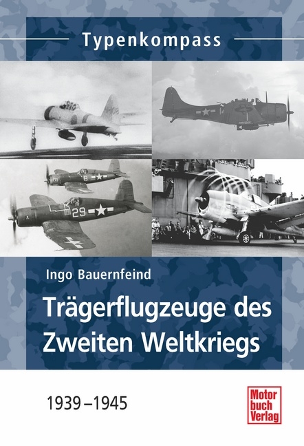 Tr&auml;gerflugzeuge des Zweiten Weltkriegs - Ingo Bauernfeind