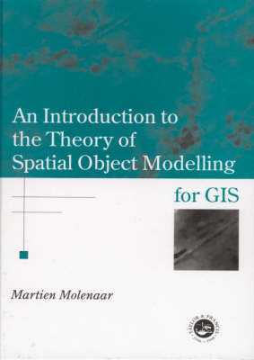 An Introduction To The Theory Of Spatial Object Modelling For GIS - Martin Molenaar