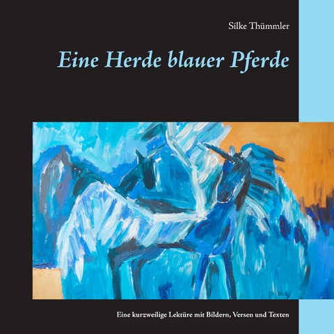 Eine Herde blauer Pferde - Silke Th&uuml;mmler