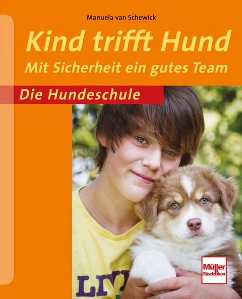 Kind trifft Hund - Manuela van Schewick