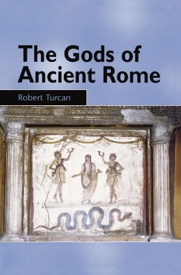 The Gods of Ancient Rome - Robert Turcan