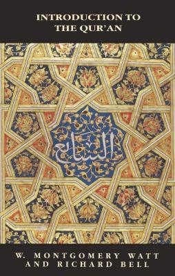 Introduction to the Qur'an - William Montgomery Watt, Richard Bell