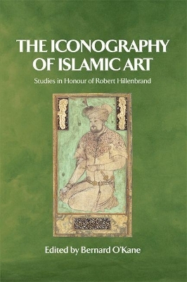 The Iconography of Islamic Art - 