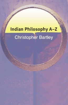 Indian Philosophy A–Z - Christopher Bartley