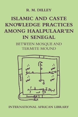 Islamic and Caste Knowledge Practices among Haalpulaaren in Senegal - Roy Dilley