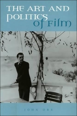 The Art and Politics of Film - John Orr
