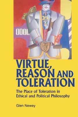 Virtue, Reason and Toleration - Glen Newey