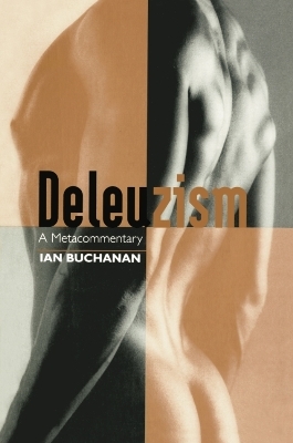Deleuzism: A Metacommentary - Ian Buchanan
