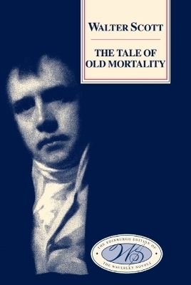 The Tale of Old Mortality - Walter Scott