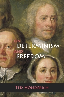 On Determinism and Freedom - Ted Honderich
