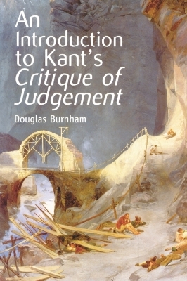 An Introduction to Kant's Critique of Judgement - Douglas Burnham
