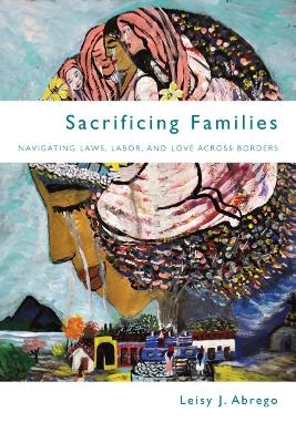 Sacrificing Families - Leisy J. Abrego