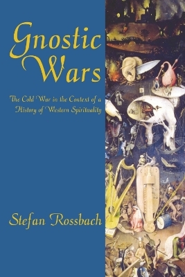 Gnostic Wars - Stefan Rossbach