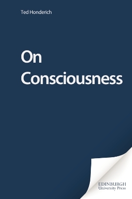 On Consciousness - Ted Honderich