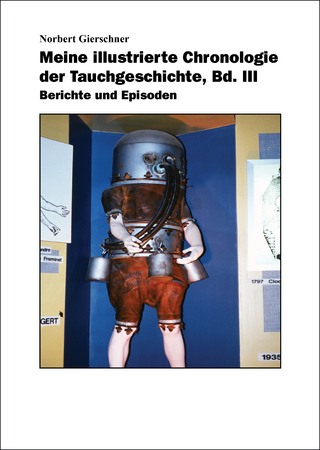 Meine illustrierte Chronologie Tauchgeschichte, Band III