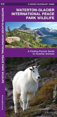 Waterton-Glacier International Peace Park Wildlife - James Kavanagh, Waterford Press