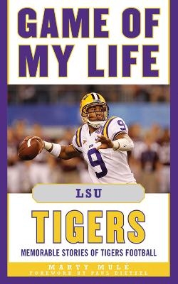 Game of My Life LSU Tigers - Marty Mul&eacute;