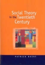Social Theory in the Twentieth Century - Patrick Baert