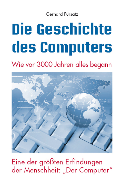 Die Geschichte des Computers - Gerhard F&uuml;rsatz