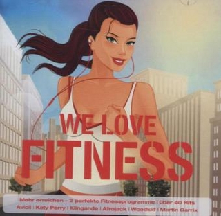 We Love Fitness. Tl.1, 2 Audio-CDs