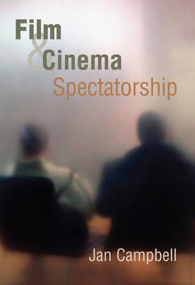 Film and Cinema Spectatorship - Jan Campbell
