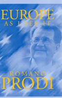 Europe as I See It - Romano Prodi