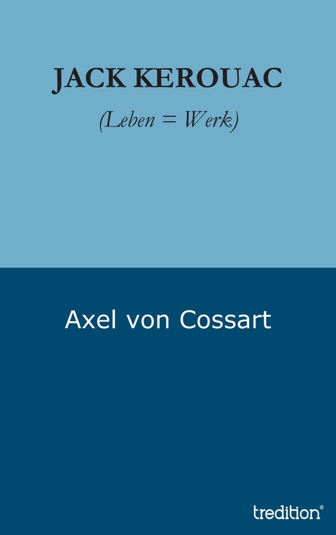 Jack Kerouac - Axel von Cossart