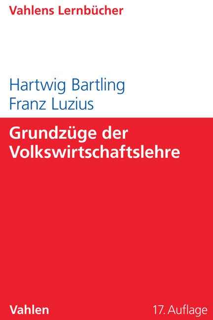 Grundz&uuml;ge der Volkswirtschaftslehre - Hartwig Bartling, Franz Luzius