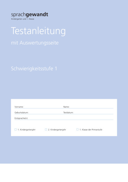 sprachgewandt Kindergarten und 1. Klasse / Testanleitung Schwierigkeitsstufe 1 &agrave; 10 St&uuml;ck - Nicole Bayer, Urs Moser