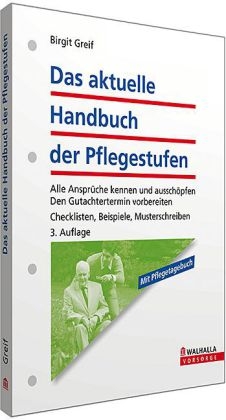 Das aktuelle Handbuch der Pflegestufen - Birgit Greif
