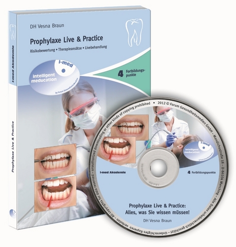 Prophylaxe Live & Practice: Alles was Sie wissen m&uuml;ssen! - Vesna Braun