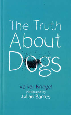 The Truth About Dogs - Volker Kriegel