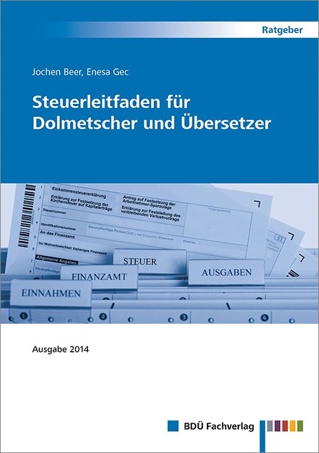 Steuerleitfaden f&uuml;r Dolmetscher und &Uuml;bersetzer - Jochen Beer, Enesa Gec