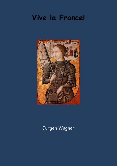 Vive la France! - J&uuml;rgen Wagner