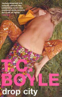 Drop City - T. C Boyle
