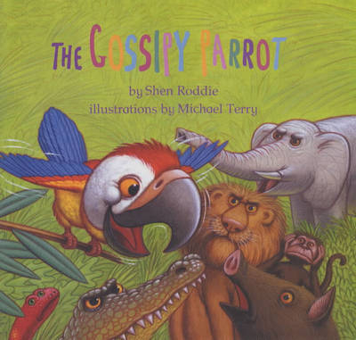 The Gossipy Parrot - Shen Roddie