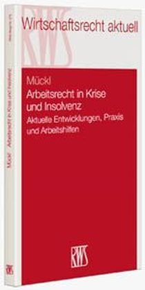 Arbeitsrecht in Krise und Insolvenz - Patrick M&uuml;ckl